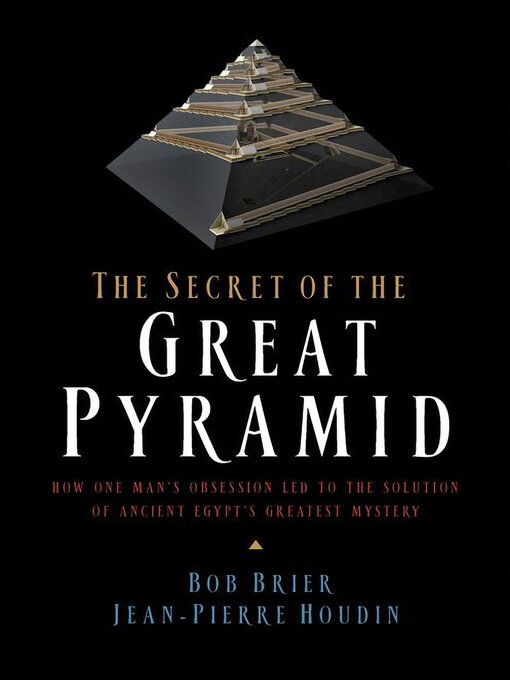 Title details for The Secret of the Great Pyramid by Bob Brier - Available